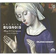 Antoine Busnois - Missa O Crux lignum