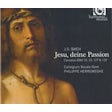 Jesu, deine Passion - Cantates BWV 22, 23, 127 en 128