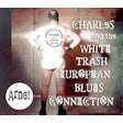 Charles and the White Trash European Blues Connection