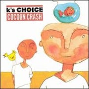 K's Choice - Cocoon Crash [CD Scan]
