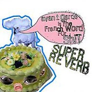 Super Reverb - Avant Garde is the French word for shit [CD Scan]