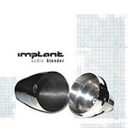 Implant - Audio blender [CD Scan]