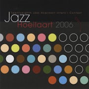 Diverse uitvoerders - Jazz Hoeilaart (2006) [CD Scan]