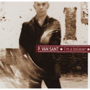 P. Van Sant - I'm a believer [CD Scan]