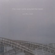 The river curls around the town - More than a break [CD Scan]