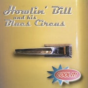Howlin' Bill and his Blues Circus - Cool it! [CD Scan]