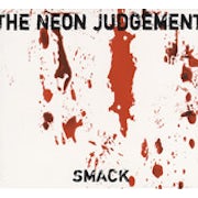 The Neon Judgement - Smack [CD Scan]