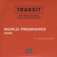 Transit Festival - World premieres 2006