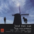 José Van Dam - Songs with orchestra