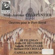Charpentier Marc-Antoine - Oeuvres pour le Port-Royal