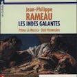 Rameau Jean-Philippe - Les Indes Galantes