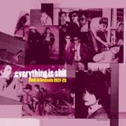 Diverse uitvoerders - Everything is shit. Punk in Brussels 1977-79 (CD compilatie scan)