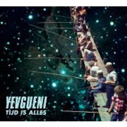 Yevgueni - Tijd is alles (CD album scan)