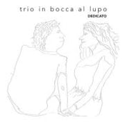 Trio In Bocca Al Lupo - Dedicato (CD album scan)