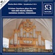 Charles-Marie Widor - Symphonies 5 & 6