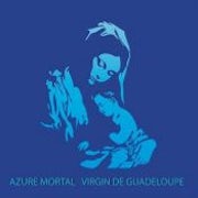 Azure Mortal - Virgin de Guadeloupe (CD album scan)