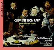 Clemens Non Papa - Priest and bon vivant