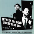Between the devil and the deep blue sea