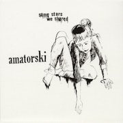 Amatorski - Same stars we shared (Vinyl 10'' EP scan)
