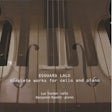 Edouard Lalo - Complete works for cello and piano