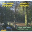 von Weber - Debussy - Benjamin - Poulenc