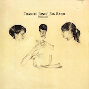 Charlie Jones' Big Band - Wash the dirt off these hands (Vinyl LP album scan)