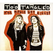 Too Tangled - The magic got killed (CD album scan)