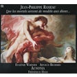 Jean-Philippe Rameau: Que les mortels servent de modèle aux dieu...