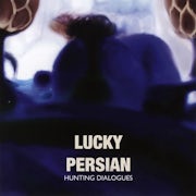 Lucky Persian - Hunting dialogues (CD EP scan)