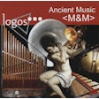 <M&M> Ancient Music