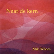 Mik Deboes - Naar de kern (CD album scan)
