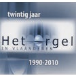 Twintig jaar het orgel in Vlaanderen vzw 1990-2010