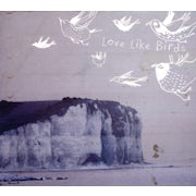 Love Like Birds - Love like birds (CD EP scan)