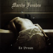 Marche Funèbre - To drown (CD album scan)