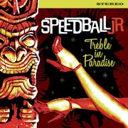 Speedball Jr. - Treble in paradise (CD album scan)
