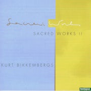 Kurt Bikkembergs, Kurt Bikkembergs, Capella di voce, Capella Sanctorum Michaelis et Gudulae, Caloroso, Inge Sykora - Sacred works II (CD album scan)