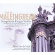 Paul de Maleingreau - Symphonic Organ Works vol. 1