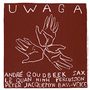 André Goudbeek, Lê Quan Ninh, Peter Jacquemyn - Uwaga (CD album scan)
