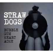 Straw Dogs - Bubblegum heartache (CD album scan)