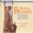 Brahms Johannes - Klavierstücke & Intermezzi opus 116 - 119