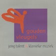 Gouden Vleugels: Jong talent & klassieke muziek 2004-2005