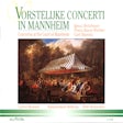 Vorstelijke concerti in Mannheim