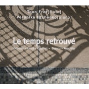 Toon Fret, Veronika Iltchenko, Claude Debussy, Gabriel Fauré, Philippe Gaubert, George Enescu, Charles Koechlin - Le temps retrouvé (CD album scan)
