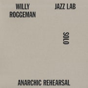 Willy Roggeman - Anarchic Rehearsal (Vinyl LP album scan)