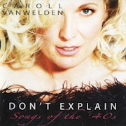 Caroll Vanwelden - Dont explain - Songs of the '40s (CD album scan)