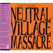 Gruppi di Pawlowski - Neutral village massacre (CD album scan)