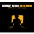 Everybody watches, no one knows