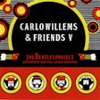 Carlo Willems & Friends V - The Beatles Project