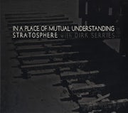 Stratosphere with Dirk Serries - In a place of mutual understanding (CD album scan)