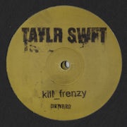 Kill Frenzy - Taylr Swft (Vinyl 12'' album scan)